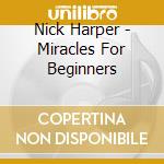 Nick Harper - Miracles For Beginners cd