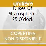 Dukes Of Stratosphear - 25 O'clock cd