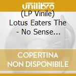 (LP Vinile) Lotus Eaters The - No Sense Of Sin vinile
