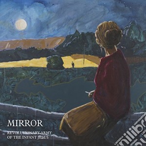 Revolutionary Army Of The Infant Jesus - Mirror cd musicale di Revolutionary Army Of The Infant Jesus