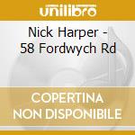 Nick Harper - 58 Fordwych Rd cd