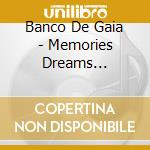 Banco De Gaia - Memories Dreams Reflections cd