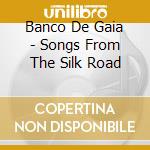 Banco De Gaia - Songs From The Silk Road