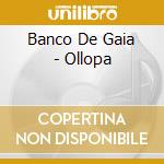Banco De Gaia - Ollopa cd