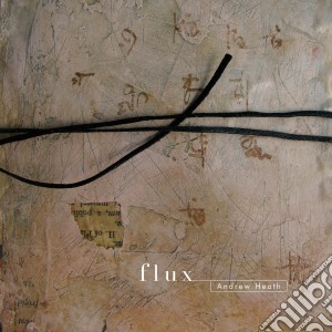 Andrew Heath - Flux cd musicale di Andrew Heath