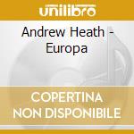 Andrew Heath - Europa cd