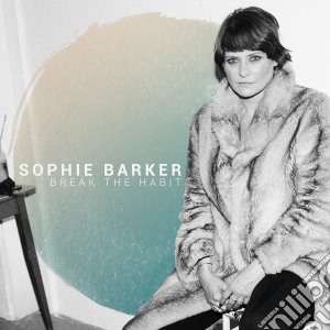(LP Vinile) Sophie Barker - Break The Habit -Ltd- lp vinile di Sophie Barker