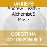 Andrew Heath - Alchemist'S Muse cd