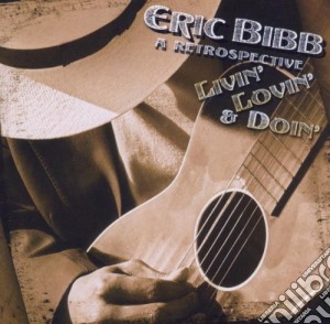 Eric Bibb - A Retrospective: Livin' Lovin' & Doin' cd musicale di Eric Bibb