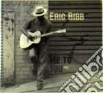 Eric Bibb - Me To You cd