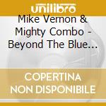 Mike Vernon & Mighty Combo - Beyond The Blue Horizon cd