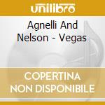 Agnelli And Nelson - Vegas cd