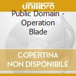 Public Domain - Operation Blade cd