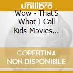 Wow - That'S What I Call Kids Movies Classics (3 Cd) cd
