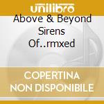 Above & Beyond Sirens Of..rmxed cd
