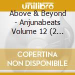 Above & Beyond - Anjunabeats Volume 12 (2 Cd) cd