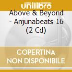 Above & Beyond - Anjunabeats 16 (2 Cd) cd