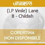 (LP Vinile) Lane 8 - Childish vinile