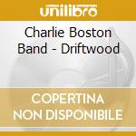 Charlie Boston Band - Driftwood cd