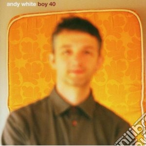 Andy White - Boy 40 cd musicale di WHITE ANDY