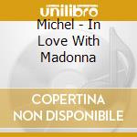 Michel - In Love With Madonna cd