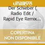 Der Schieber ( Radio Edit / Rapid Eye Remix / Timo Maas Funkin For Hope In Ny Mix ) cd musicale di Terminal Video