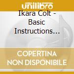 Ikara Colt - Basic Instructions Ep (Digipack) cd