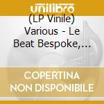 (LP Vinile) Various - Le Beat Bespoke, Vol. 4 vinile