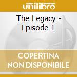 The Legacy - Episode 1 cd
