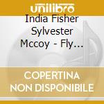 India Fisher Sylvester Mccoy - Fly Me To The Moon cd musicale di India Fisher Sylvester Mccoy