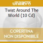 Twist Around The World (10 Cd) cd