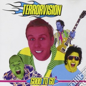 Terrorvision - Good To Go cd musicale di Terrorvision