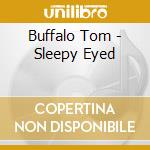 Buffalo Tom - Sleepy Eyed cd