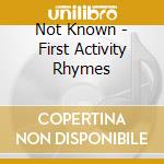 Not Known - First Activity Rhymes cd