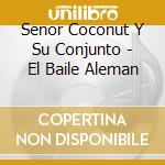 Senor Coconut Y Su Conjunto - El Baile Aleman cd