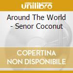 Around The World - Senor Coconut cd