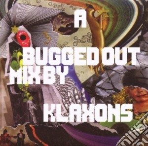 Klaxons - Klaxons Bugged Out Mix (2 Cd) cd musicale di Klaxons