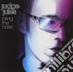 Judge Jules - Bring The Noise