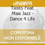 Tiesto Feat. Maxi Jazz - Dance 4 Life
