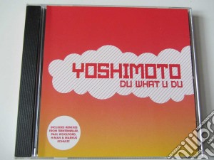 Yoshimoto - Du What U Du (Cd Singolo) cd musicale di Yoshimoto
