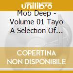 Mob Deep - Volume 01 Tayo A Selection Of Mob Hits cd