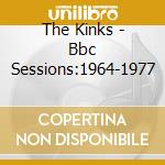 The Kinks - Bbc Sessions:1964-1977 cd musicale di KINKS