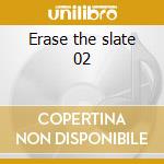 Erase the slate 02 cd