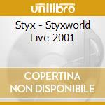 Styx - Styxworld Live 2001 cd