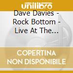 Dave Davies - Rock Bottom - Live At The Botton Line cd