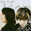 Tegan & Sara - If It Was You cd
