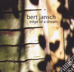 Bert Jansch - Edge Of A Dream cd musicale di JANSCH BERT