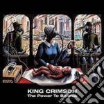 King Crimson - The Power To Believe cd