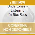Undertones - Listening In-Bbc Sess cd