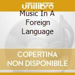 Music In A Foreign Language cd